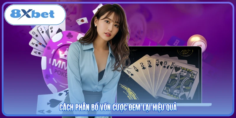 Cách phân bổ vốn cược đem lại hiệu quả