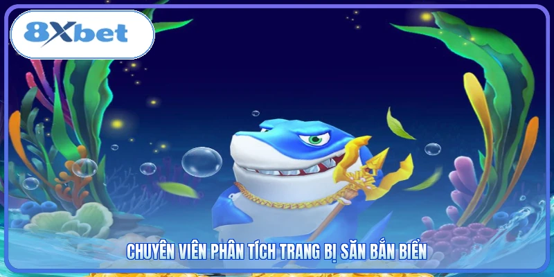 Chuyên viên phân tích trang bị săn bắn biển