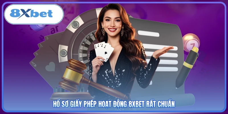 Hồ sơ giấy phép hoạt động 8XBET rất chuẩn