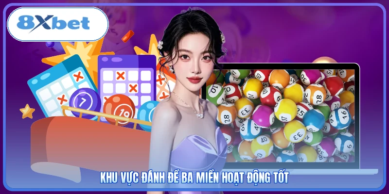 Khu vực đánh đề ba miền hoạt động tốt