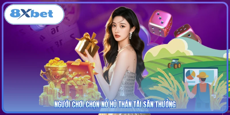 Người chơi chọn Nổ hũ Thần Tài săn thưởng
