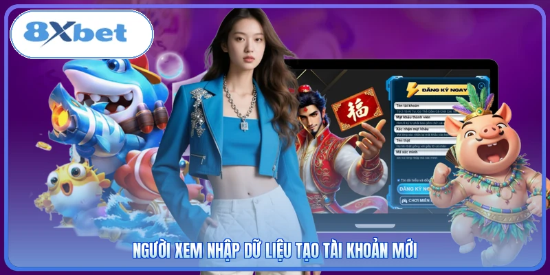 Người xem nhập dữ liệu tạo tài khoản mới